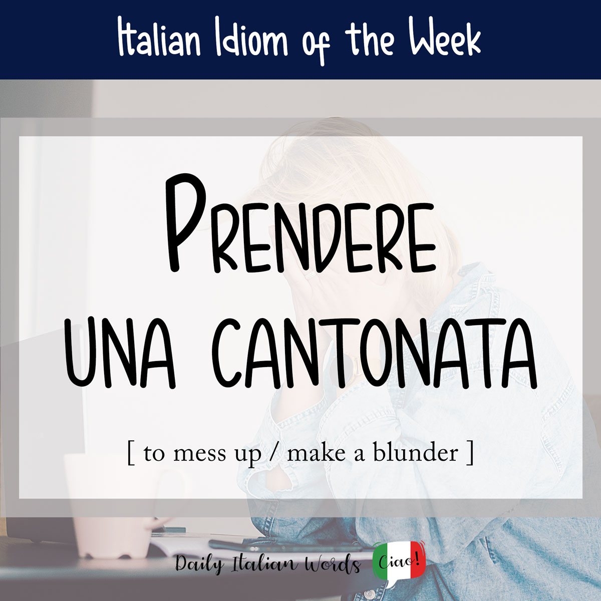Italian Idiom: Prendere una cantonata (to mess up / make a blunder) - Daily  Italian Words